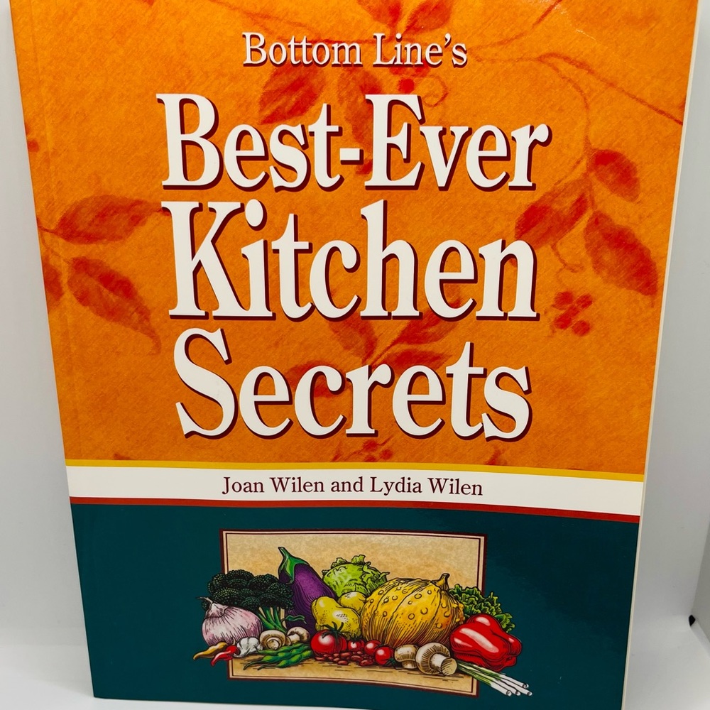 Bottom Line's Best-Ever Kitchen Secrets by Lydia Wilen and Joan Wilen